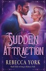Sudden Attraction - Rebecca York - 9781648397561