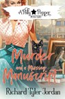 Murder and a Missing Manuscript - Richard Tyler Jordan - 9781648398179