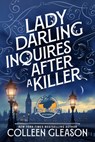 Lady Darling Inquires After a Killer - Colleen Gleason - 9781648398438
