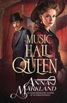 Music Hall Queen - Anna Markland - 9781648399688