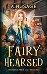 Fairy Hearsed - A. N. Sage - 9781648399794