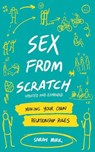 Sex From Scratch - Sarah Mirk - 9781648410451