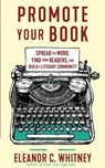 Promote Your Book - Eleanor C. Whitney - 9781648412004