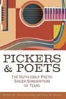 Pickers and Poets - Joe Nick Patoski ; Robert Earl Hardy ; Bob Livingston ; Tamara Saviano - 9781648432118