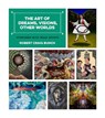 The Art of Dreams, Visions, Other Worlds: Interviews with Texas Artists - Robert Craig Bunch - 9781648432323