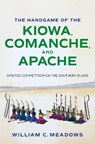 The Handgame of the Kiowa, Comanche, and Apache - William C. Meadows - 9781648432958