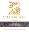 A Yellow Rose Project - Meg Griffiths ; Frances Jakubek - 9781648433139