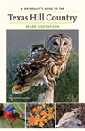 A Naturalist's Guide to the Texas Hill Country: Volume 50 - Mark Gustafson - 9781648433313