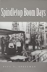 Spindletop Boom Days Volume 9 - Paul N. Spellman - 9781648433702