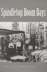 Spindletop Boom Days Volume 9 - Paul N. Spellman - 9781648433702