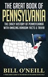 The Great Book of Pennsylvania - Bill O'Neill - 9781648450099