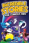 Incredible Stories for Curious Kids - Bill O'Neill - 9781648450969
