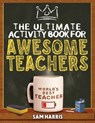 The Ultimate Activity ¿Book for ¿Awesome ¿Teachers - Sam Harris - 9781648451089