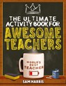 The Ultimate Activity ¿Book for ¿Awesome ¿Teachers - Sam Harris - 9781648451089