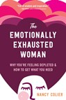 The Emotionally Exhausted Woman - Nancy Colier - 9781648480157