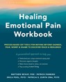 Healing Emotional Pain Workbook - Erica Pool ; Matthew McKay ; Patricia E. Zurita Ona ; Patrick Fanning - 9781648480218