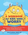 A Workbook for Kids Who Worry - Anna Scetinina - 9781648483424