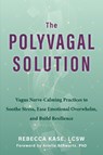 The Polyvagal Solution - Rebecca Kase - 9781648484124