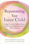 Reparenting Your Inner Child - Lindsay C. Gibson ; Nicole Johnson - 9781648485091
