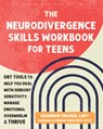 The Neurodivergence Skills Workbook for Teens - Megan A. Neff ; Rhiannon Theurer - 9781648485121