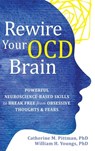 Rewire Your OCD Brain: Powerful Neuroscience-Based Skills to Break Free from Obsessive Thoughts and Fears - Catherine M. Pittman - 9781648485398