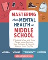 Mastering Your Mental Health in Middle School - Lisa Shetler - 9781648485633