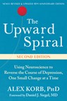 The Upward Spiral - Alex Korb ; Daniel J. Siegel - 9781648486869