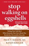 Stop Walking on Eggshells: Taking Your Life Back When Someone You Care About Has Borderline Personality Disorder - Paul T. Mason - 9781648488115