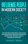 Influence People in Modern Society - Roger C Brink - 9781648660955