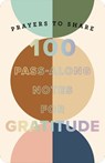 100 Pass-Along Notes for Gratitude: Prayers to Share (Shareable Messages of Encouragement with a Prayer, Scripture, and Inspirational Quote) - Dayspring - 9781648708404