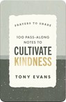100 Pass-Along Notes to Cultivate Kindness: Prayers to Share (Shareable Messages of Encouragement with a Prayer, Scripture, and Inspirational Quote) - Tony Evans - 9781648708930