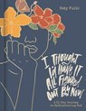 I Thought I'd Have It All Figured Out by Now - Katy Fults - 9781648709135