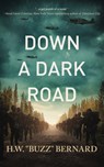 Down a Dark Road - H. W. Buzz Bernard - 9781648753589