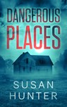 Dangerous Places - Susan Hunter - 9781648754555