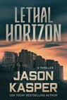 Lethal Horizon: A David Rivers Thriller - Jason Kasper - 9781648755774