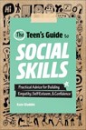 The Teen's Guide to Social Skills - Kate Gladdin - 9781648761164
