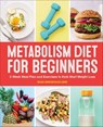 Metabolism Diet for Beginners - Megan Johnson McCullough - 9781648761188