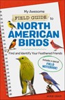 My Awesome Field Guide to North American Birds - Mike Graf - 9781648763557