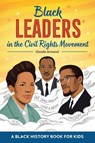 Black Leaders in the Civil Rights Movement - Glenda Armand - 9781648764455