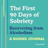 The First 90 Days of Sobriety - Natalie Feinblatt - 9781648764639