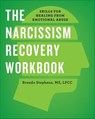 The Narcissism Recovery Workbook - Brenda Stephens - 9781648764721