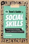 The Teen's Guide to Social Skills - Kate Gladdin - 9781648766176