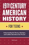 19th Century American History for Teens - Rod Franchi - 9781648766534