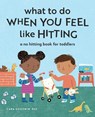 What to Do When You Feel Like Hitting - Cara Goodwin - 9781648766541