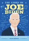 The Story of Joe Biden - Frank J. Berrios - 9781648767166