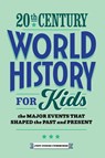 20th Century World History for Kids - Judy Dodge Cummings - 9781648767616