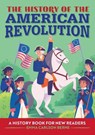 The History of the American Revolution: A History Book for New Readers - Emma Carlson Berne - 9781648767913