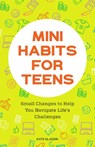 Mini Habits for Teens - Kate Gladdin - 9781648769481