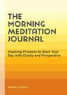 The Morning Meditation Journal - Worthy Stokes - 9781648769856