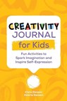 Creativity Journal for Kids - Valerie Deneen ; Clara Deneen - 9781648769931